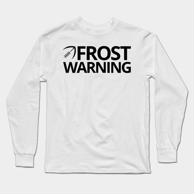 Frost Warning Long Sleeve T-Shirt by keylasusy